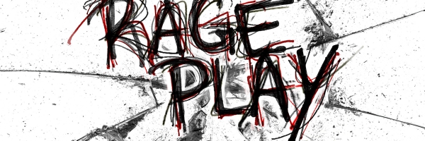 Announcing Rage Play: Beyond the Scenes